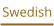 Swedish
