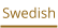 Swedish