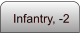 Infantry, -2