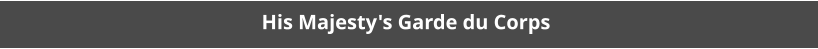 His Majesty's Garde du Corps