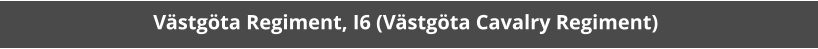 Västgöta Regiment, I6 (Västgöta Cavalry Regiment)