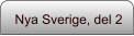 Nya Sverige, del 2