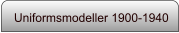 Uniformsmodeller 1900-1940